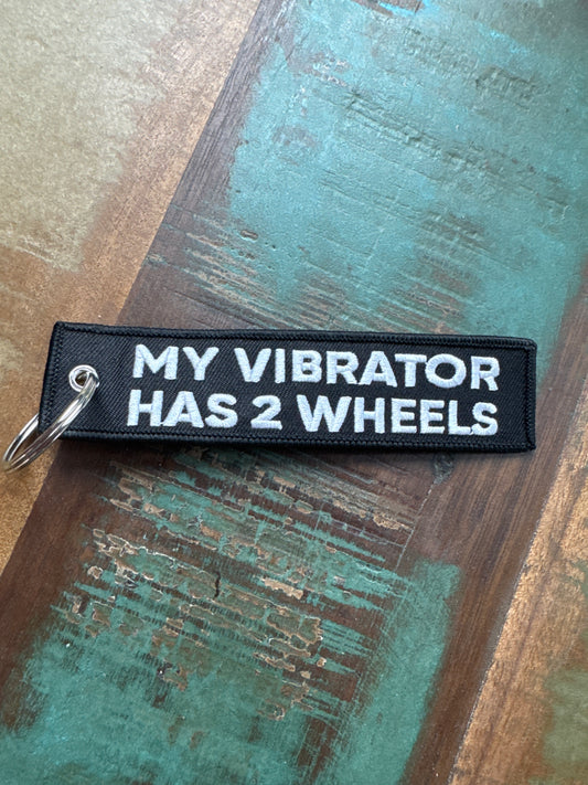 Schlüsselanhänger // MY VIBRATOR HAS 2 WHEELS